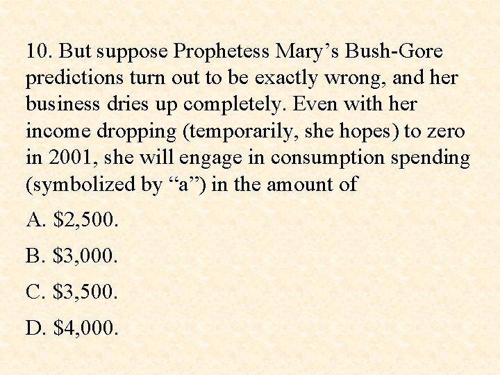 10. But suppose Prophetess Mary’s Bush-Gore predictions turn out to be exactly wrong, and 10. But suppose Prophetess Mary’s Bush-Gore predictions turn out to be exactly wrong, and