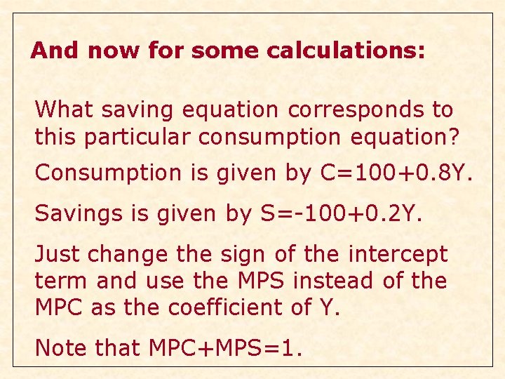And now for some calculations: What saving equation corresponds to this particular consumption equation? And now for some calculations: What saving equation corresponds to this particular consumption equation?