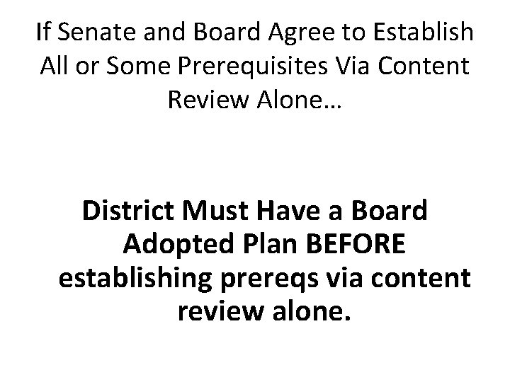If Senate and Board Agree to Establish All or Some Prerequisites Via Content Review