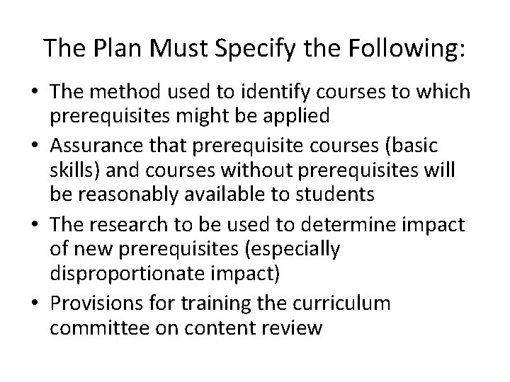 The Plan Must Specify the Following: • The method used to identify courses to