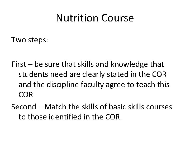 Nutrition Course Two steps: First – be sure that skills and knowledge that students