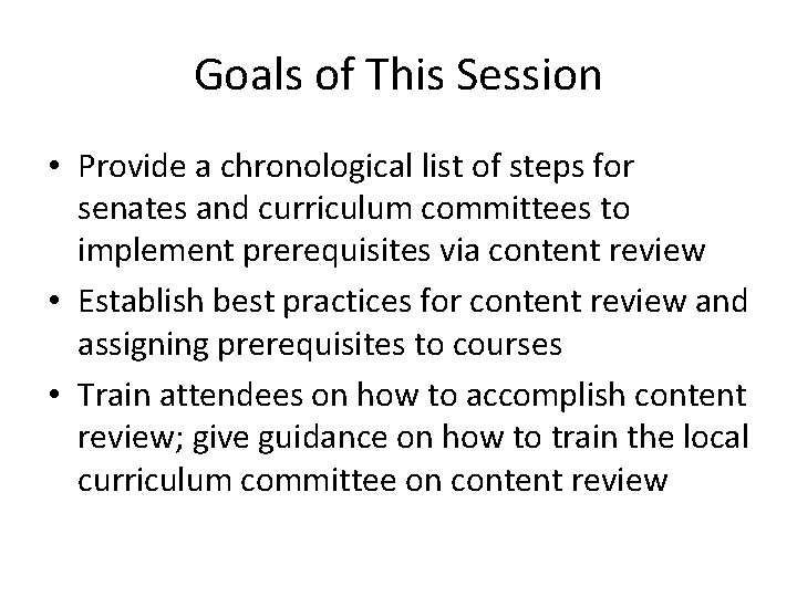 Goals of This Session • Provide a chronological list of steps for senates and