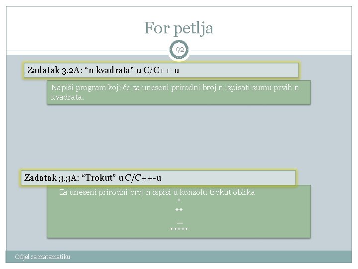 For petlja 92 Zadatak 3. 2 A: “n kvadrata” u C/C++-u Napiši program koji