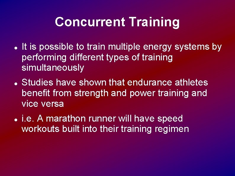 Concurrent Training It is possible to train multiple energy systems by performing different types