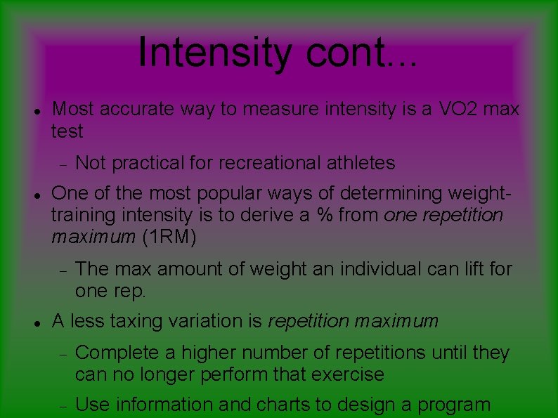 Intensity cont. . . Most accurate way to measure intensity is a VO 2