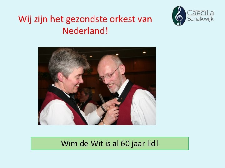 Wij zijn het gezondste orkest van Nederland! Wim de Wit is al 60 jaar