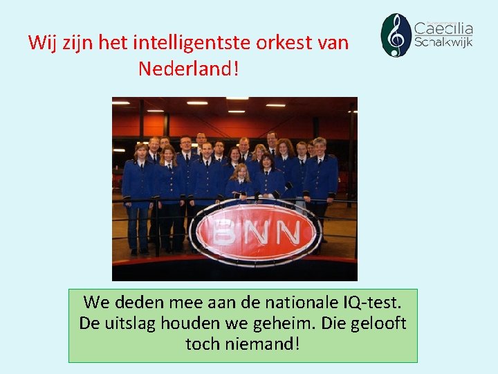 Wij zijn het intelligentste orkest van Nederland! We deden mee aan de nationale IQ