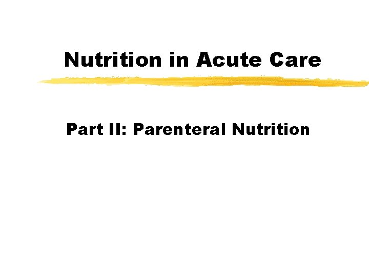 Nutrition in Acute Care Part II: Parenteral Nutrition 