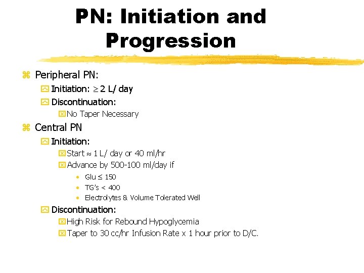 PN: Initiation and Progression z Peripheral PN: y Initiation: ³ 2 L/ day y