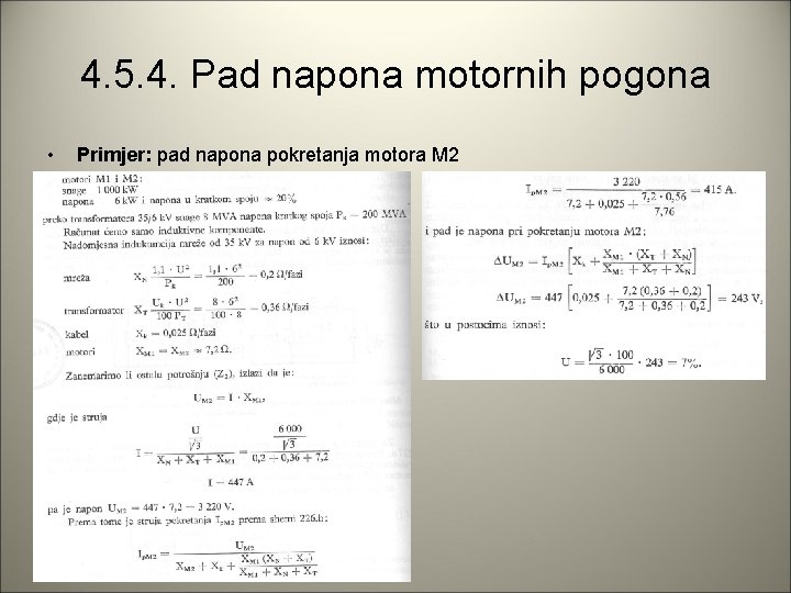 4. 5. 4. Pad napona motornih pogona • Primjer: pad napona pokretanja motora M