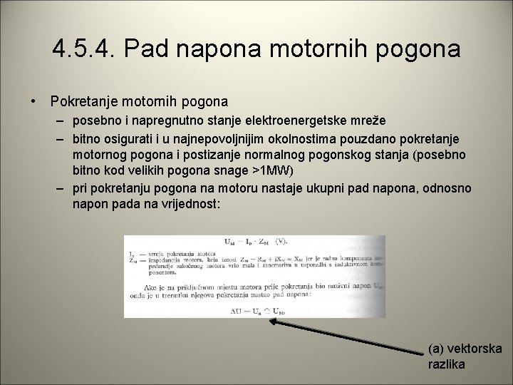 4. 5. 4. Pad napona motornih pogona • Pokretanje motornih pogona – posebno i