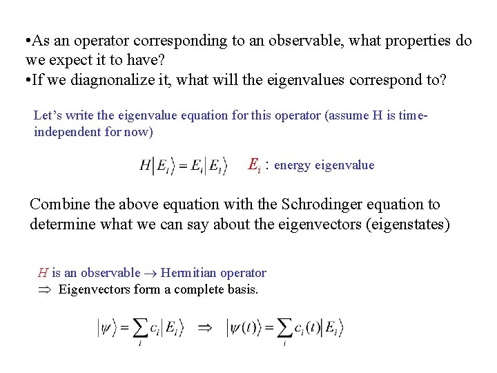  • As an operator corresponding to an observable, what properties do we expect