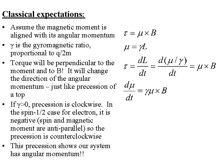 Classical expectations: • Assume the magnetic moment is aligned with its angular momentum •