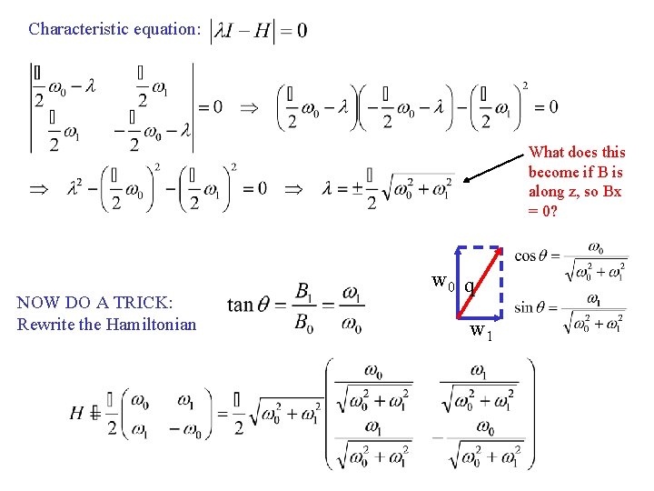 Characteristic equation: What does this become if B is along z, so Bx =