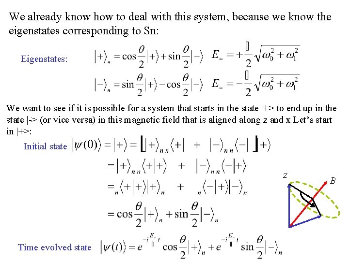 We already know how to deal with this system, because we know the eigenstates