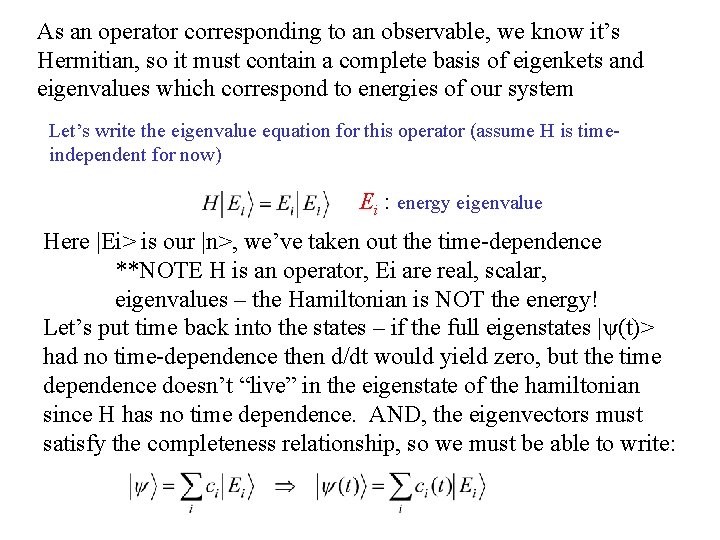 As an operator corresponding to an observable, we know it’s Hermitian, so it must