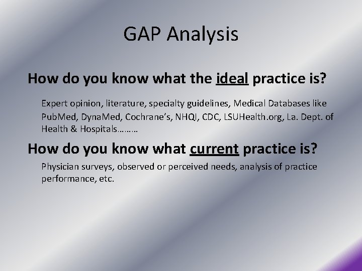 GAP Analysis How do you know what the ideal practice is? Expert opinion, literature,