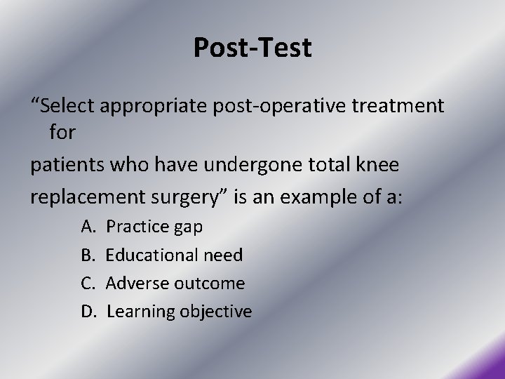 Post-Test “Select appropriate post-operative treatment for patients who have undergone total knee replacement surgery”