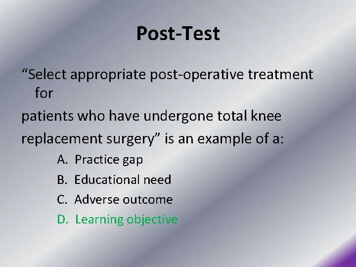 Post-Test “Select appropriate post-operative treatment for patients who have undergone total knee replacement surgery”