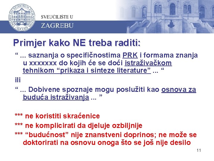 Primjer kako NE treba raditi: “. . . saznanja o specifičnostima PRK i formama