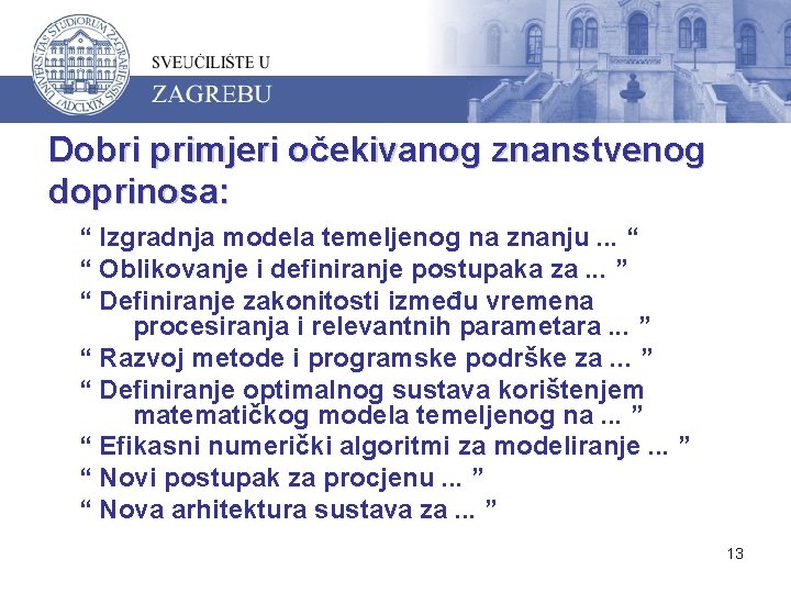 Dobri primjeri očekivanog znanstvenog doprinosa: “ Izgradnja modela temeljenog na znanju. . . “