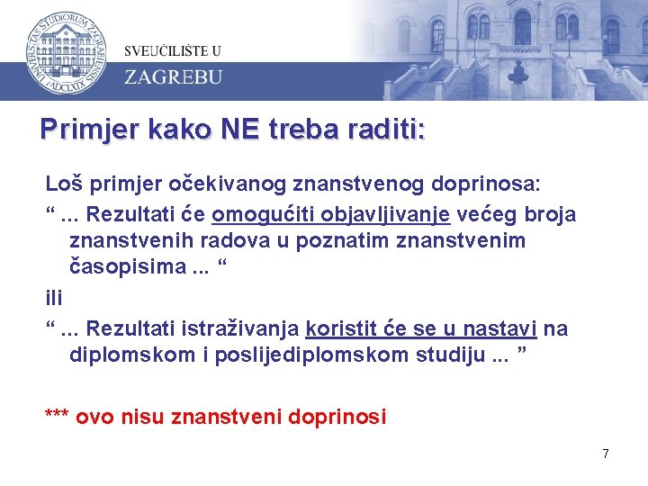 Primjer kako NE treba raditi: Loš primjer očekivanog znanstvenog doprinosa: “. . . Rezultati