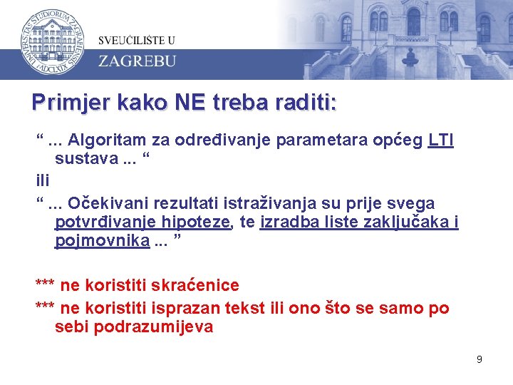 Primjer kako NE treba raditi: “. . . Algoritam za određivanje parametara općeg LTI