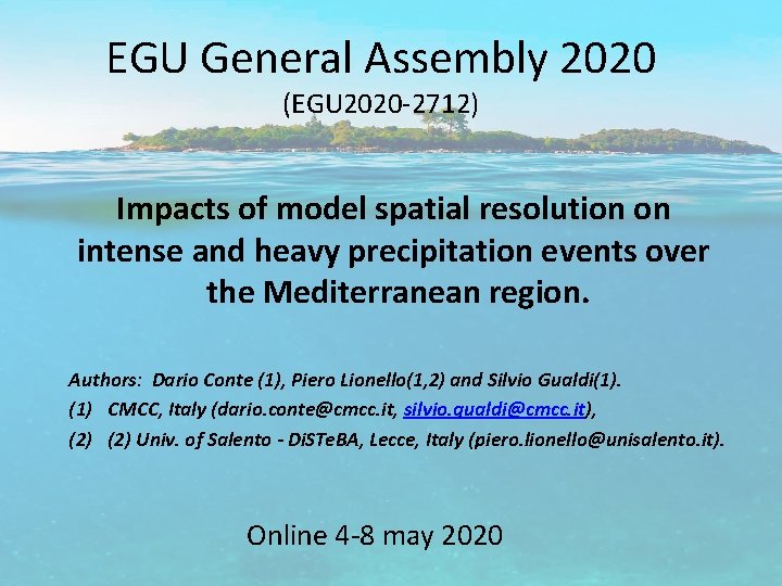 EGU General Assembly 2020 (EGU 2020 -2712) Impacts of model spatial resolution on intense