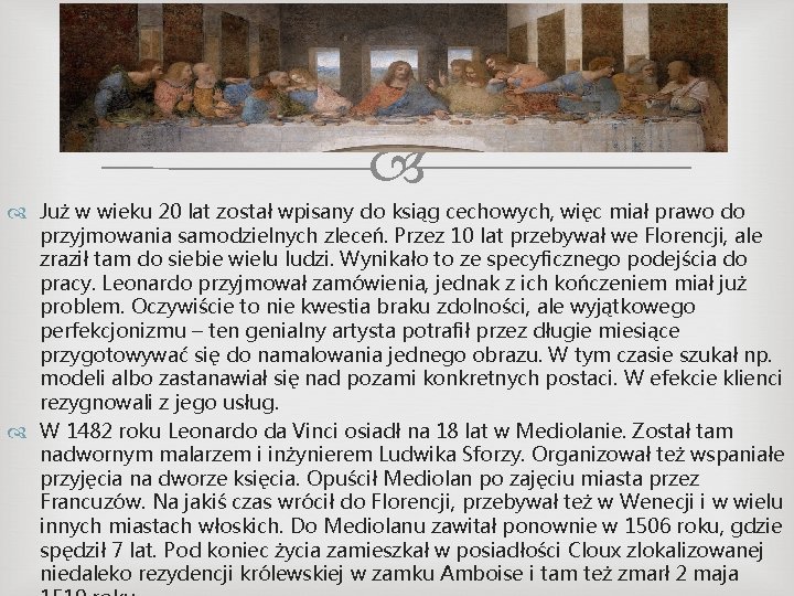  Już w wieku 20 lat został wpisany do ksiąg cechowych, więc miał prawo