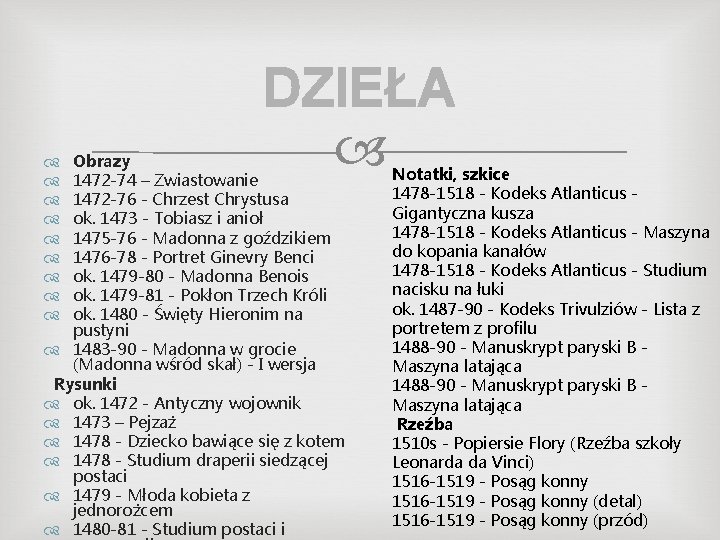 DZIEŁA Obrazy 1472 -74 – Zwiastowanie 1472 -76 - Chrzest Chrystusa ok. 1473 -