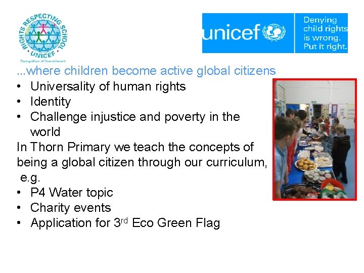 . . . where children become active global citizens • Universality of human rights