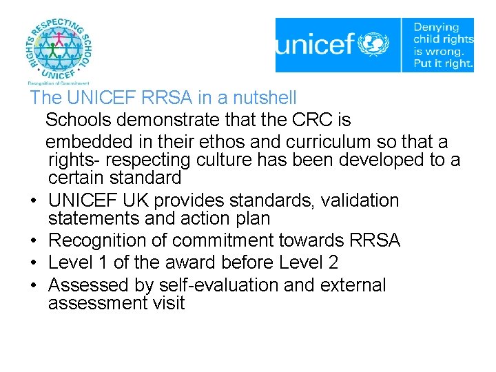 The UNICEF RRSA in a nutshell Schools demonstrate that the CRC is embedded in