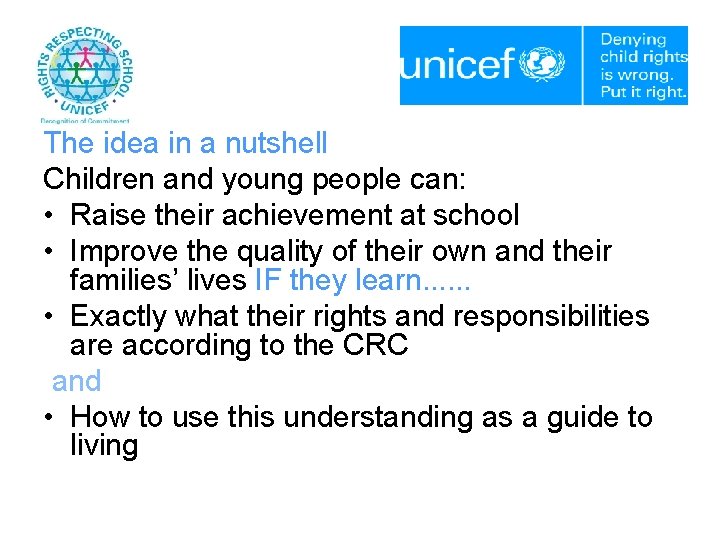 The idea in a nutshell Children and young people can: • Raise their achievement