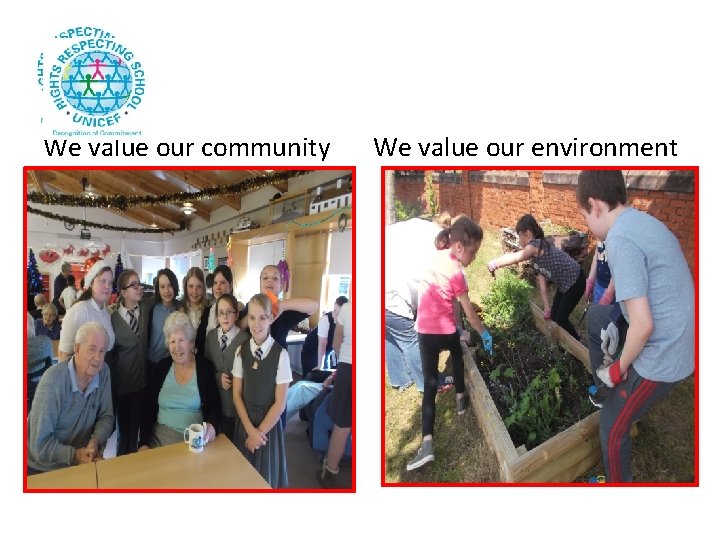 We value our community We value our environment 