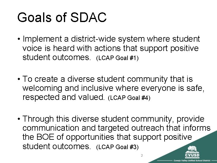 Goals of SDAC • Implement a district-wide system where student voice is heard with