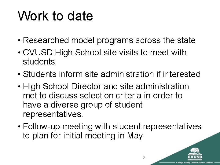 Work to date • Researched model programs across the state • CVUSD High School