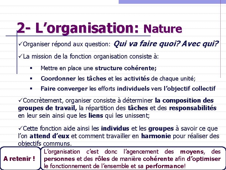 2 - L’organisation: Nature üOrganiser répond aux question: Qui va faire quoi? Avec qui?