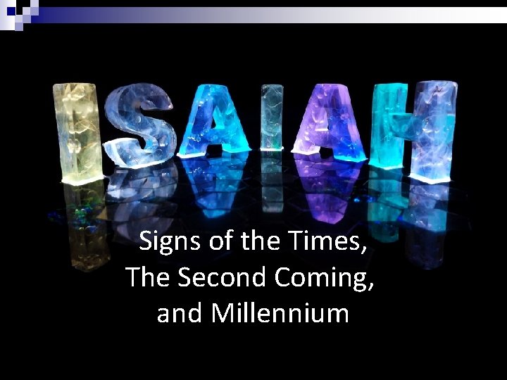 Signs of the Times, The Second Coming, and Millennium 