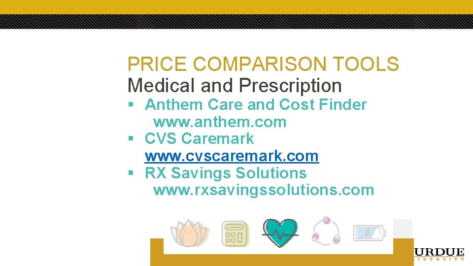 PRICE COMPARISON TOOLS Medical and Prescription § Anthem Care and Cost Finder www. anthem.