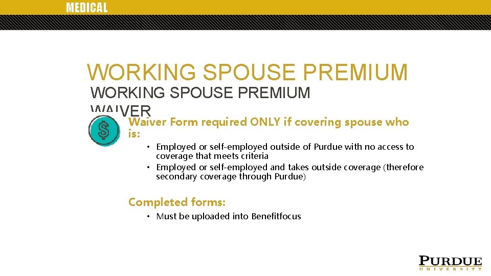 MEDICAL WORKING SPOUSE PREMIUM WAIVER Waiver Form required ONLY if covering spouse who is: