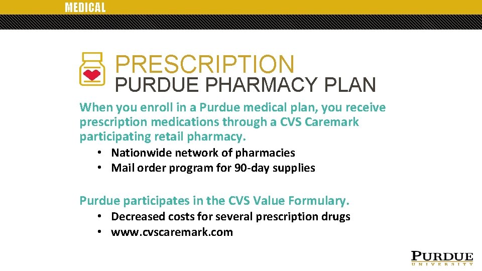 MEDICAL PRESCRIPTION PURDUE PHARMACY PLAN When you enroll in a Purdue medical plan, you