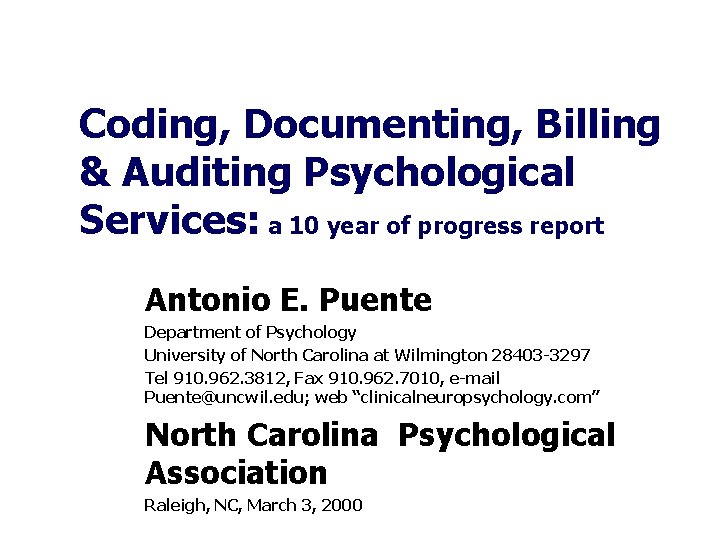 Coding, Documenting, Billing & Auditing Psychological Services: a 10 year of progress report Antonio
