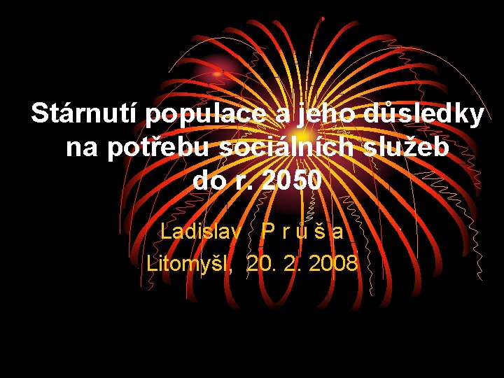 Stárnutí populace a jeho důsledky na potřebu sociálních služeb do r. 2050 Ladislav P