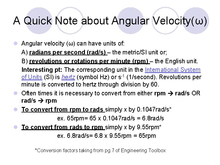 A Quick Note about Angular Velocity(ω) l Angular velocity (ω) can have units of: