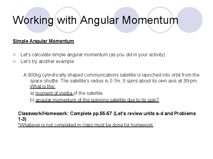 Working with Angular Momentum Simple Angular Momentum l Let’s calculate simple angular momentum (as