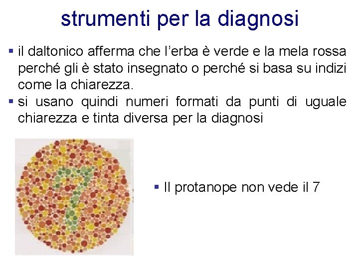 strumenti per la diagnosi § il daltonico afferma che l’erba è verde e la