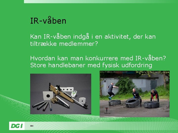 IR-våben Kan IR-våben indgå i en aktivitet, der kan tiltrække medlemmer? Hvordan kan man