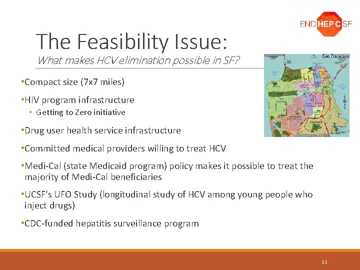 The Feasibility Issue: What makes HCV elimination possible in SF? • Compact size (7