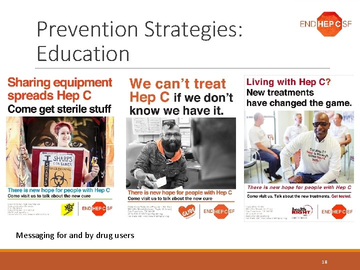 Prevention Strategies: Education Messaging for and by drug users 18 
