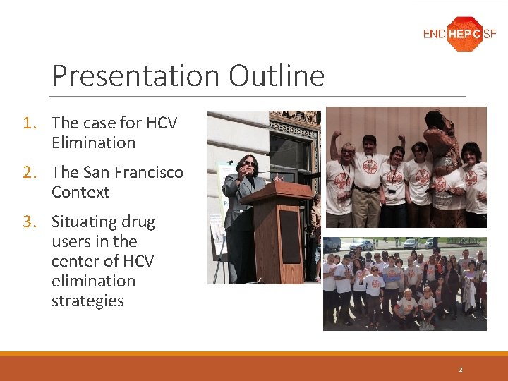 Presentation Outline 1. The case for HCV Elimination 2. The San Francisco Context 3.